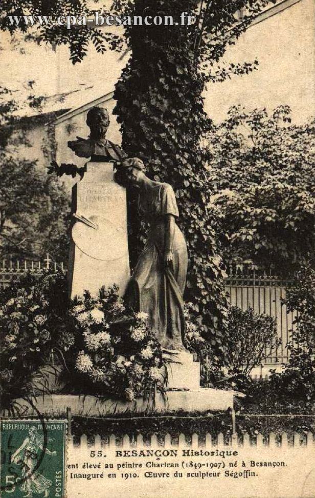 55. BESANÇON Historique - Monument élevé au peintre Chartran (1849-1907) né à Besançon - Inauguré en 1910. Oeuvre du sculpteur Ségoffin.